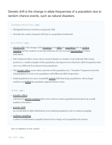 Genetic drift is the change in allele frequencies of a population due