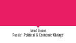 Russia Political and Economic Change Jared Zieser
