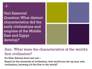 Aim: What were the characteristics of the world*s first civilization?