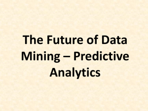 The Future of Data Mining * Predictive Analytics