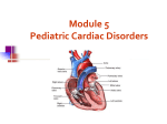 Module 5 – Pediatric Cardiac Disorders