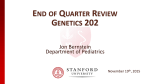 End of Quarter Review Genetics 202