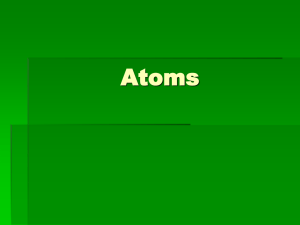 Notes on Atomic Structure atoms