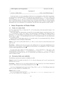 Lecture 6 1 Some Properties of Finite Fields