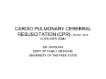 cardio pulmonary cerebral resuscitation (cpr)