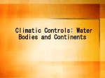 Climatic Controls: Water Bodies and Continents How are water