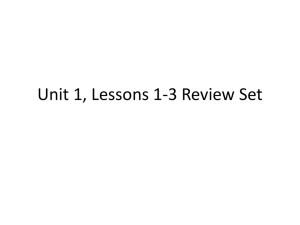 Unit 1, Lessons 1-3 Review Set