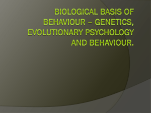 Biological Basis of Behaviour – Genetics, Evolutionary Psychology