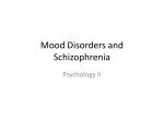 Mood Disorders and Schizophrenia