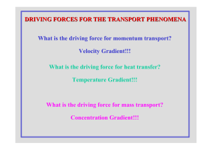 DRIVING FORCES FOR THE TRANSPORT PHENOMENA What is