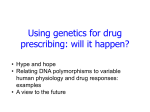 11:30 AM Using Genetics for Drug Prescribing: Will it Happen?