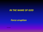 Direction of force The direction offorce should be applied to erupt the
