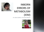 INBORN ERROR OF METABOLISM
