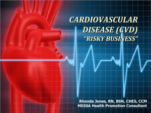 CARDIOVASCULAR DISEASE (CVD) CAN BE *RISKY BUSINESS*.