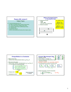 Physics 209, Lecture 9 Charge Motion in a Conductor Current