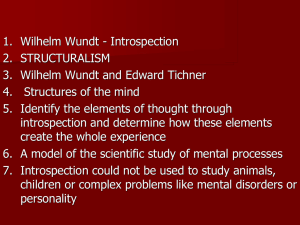 1. Wilhelm Wundt Introspection 2. STRUCTURALISM 3. Wilhelm