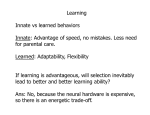Learning Innate vs learned behaviors Innate