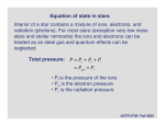 Equation of state in stars Interior of a star contains a mixture of ions