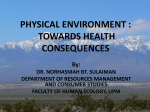 PHYSICAL ENVIRONMENT : TOWARDS HEALTH CONSEQUENCES