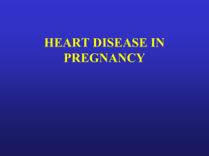 HEART DISEASE IN PREGNANCY