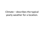 Climate * describes the typical yearly weather for a location.