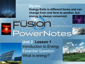 Unit 2 Lesson 1 Introduction to Energy Essential Question: What is