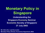 Monetary Policy in Singapore - Economic Society of Singapore