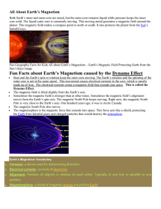 Fun Facts about Earth`s Magnetism caused by the Dynamo Effect