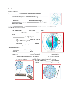 Magnetism Section 1 Magnetism A. —the properties and interactions