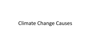 L12 Climate Change Causes and Impacts