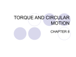 torque and circular motion - PHYSICS I PRE-AP