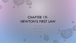 Chapter 19- Newton*s First Law