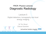 Lecture 5 - Digital, Tomography and dual energy 2013