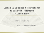Jamais Vu Episodes in Relationship to Baclofen Treatment: A Case