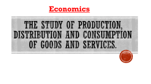 The study of production, distribution and consumption of goods and