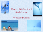 Chapter 16 - Section 2 Study Guide Weather Patterns
