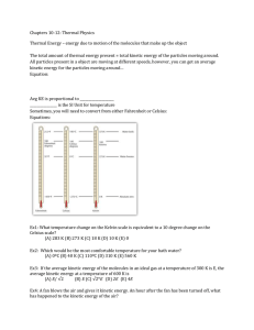 Chapters 10-12: Thermal Physics Thermal Energy – energy due to