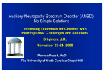 Auditory Neuropathy Spectrum Disorder (ANSD): No Simple Solutions