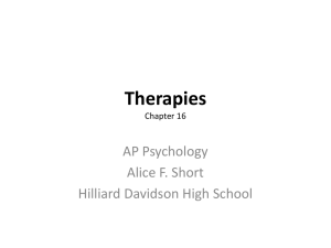Therapies Chapter 16 - Mrs. Short`s AP Psychology Class