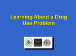 Learning About a Drug Use Problem