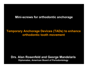 Temporary Anchorage Devices (TADs) to enhance orthodontic tooth