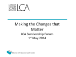 Making the Changes that Matter LCA Survivorship Forum 1st May 2014