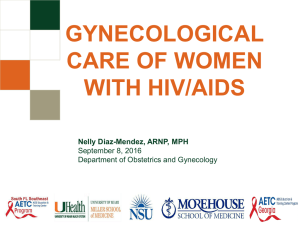 GYNECOLOGICAL CARE OF WOMEN WITH HIV/AIDS