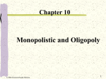 Chapter 10: Monopolistic Competition and Oligopoly