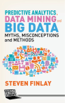 Predictive Analytics, Data Mining and Big Data