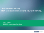 Text and Data Mining: How Visualizations Facilitate New Scholarship.
