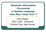 Semantic Information Processing of Spoken Language