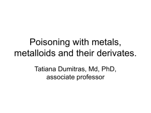 Poisoning with metals, metalloids and their derivates.