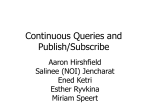 Continuous Queries and Publish/Subscribe