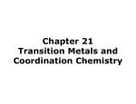 Chapter 21 Transition Metals and Coordination Chemistry